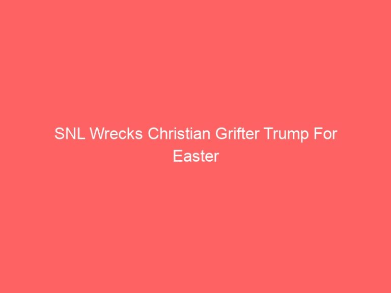 SNL Wrecks Christian Grifter Trump For Easter